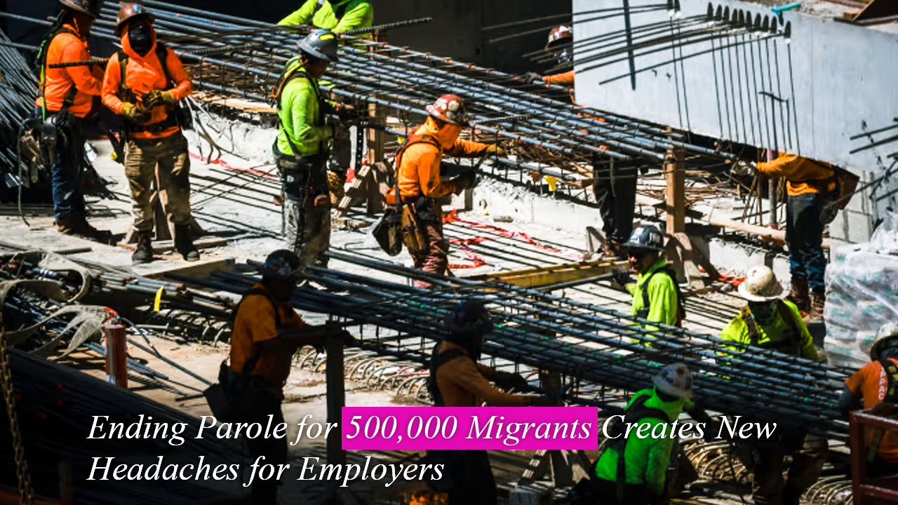 Ending Parole for 500,000 Migrants Creates New Headaches for Employers