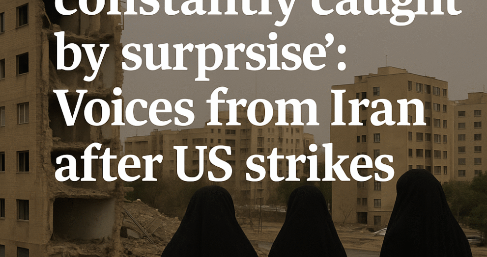 Paralysed and Constantly Caught by Surprise Voices from Iran After US Strikes